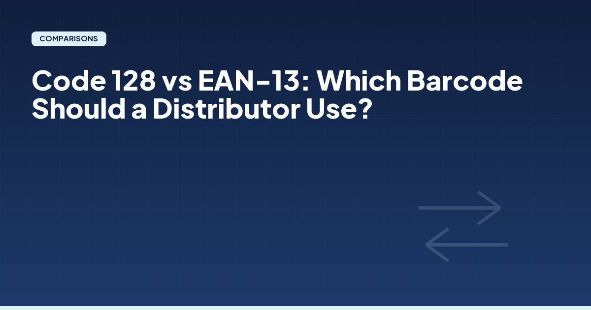 Code 128 vs EAN-13: Which Barcode Should a Distributor Use?