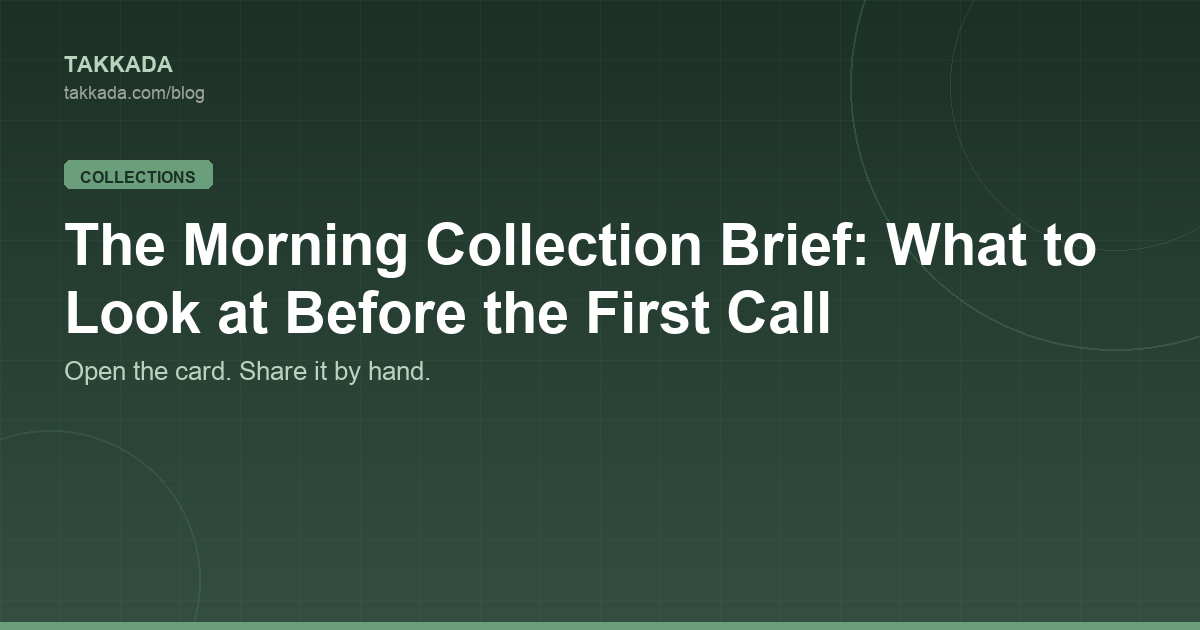 The Morning Collection Brief: What to Look at Before the First Call