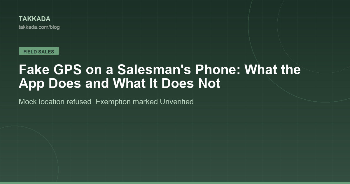 Fake GPS on a Salesman's Phone: What the App Does and What It Does Not