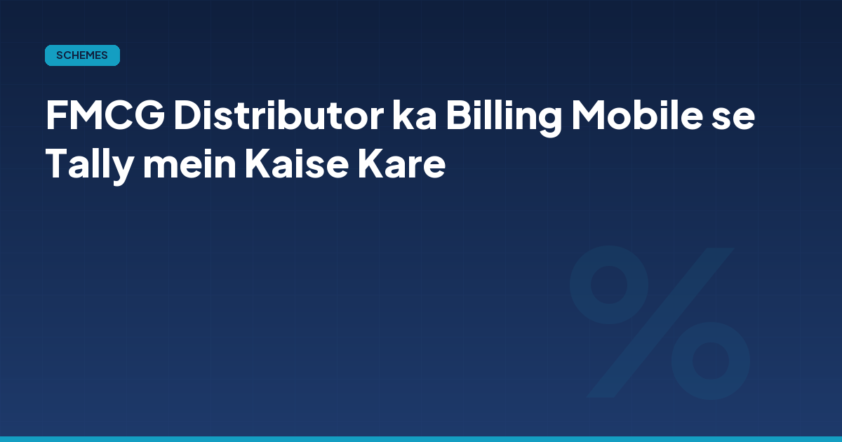 FMCG Distributor ka Billing Mobile se Tally mein Kaise Kare