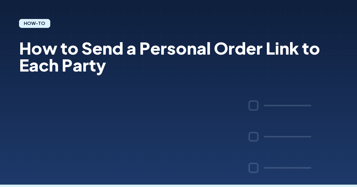 How to Send a Personal Order Link to Each Party