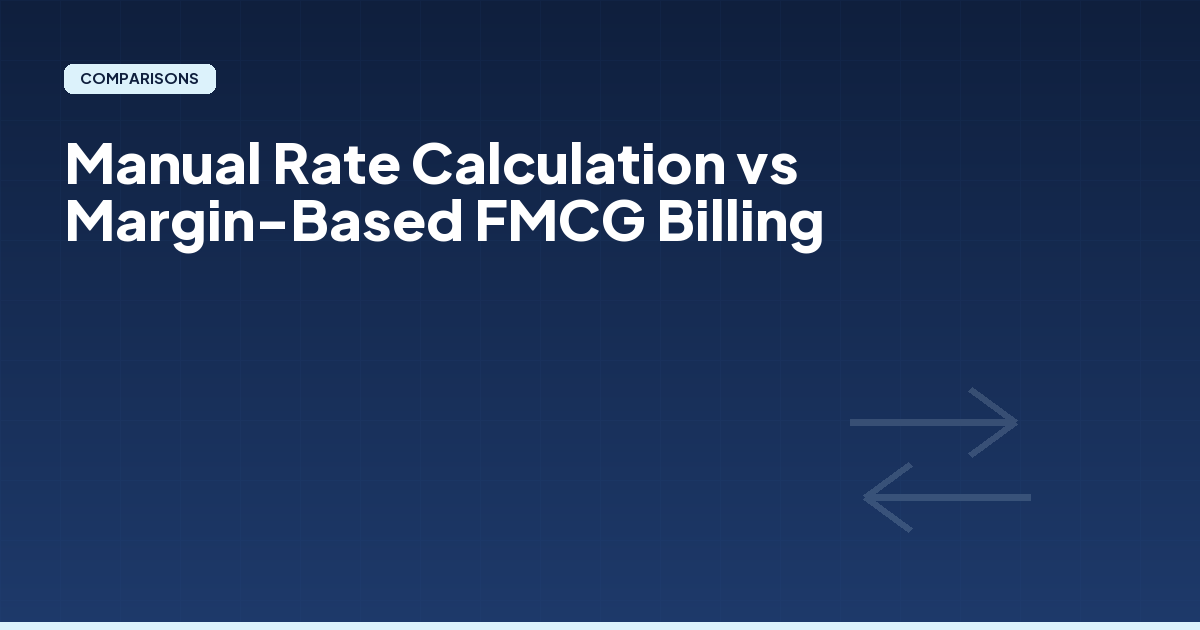 Manual Rate Calculation vs Margin-Based FMCG Billing