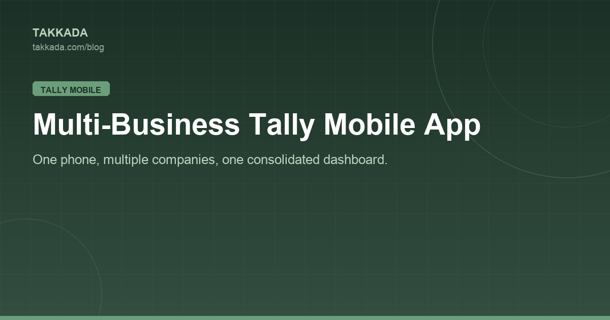 Multi-Business Tally Mobile App: One Phone, Multiple Companies, One Dashboard