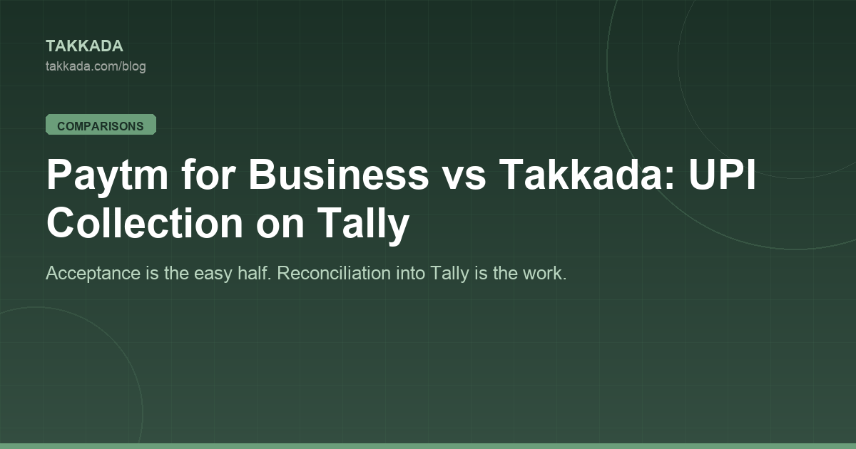 Paytm for Business vs Takkada: UPI Collection on Tally