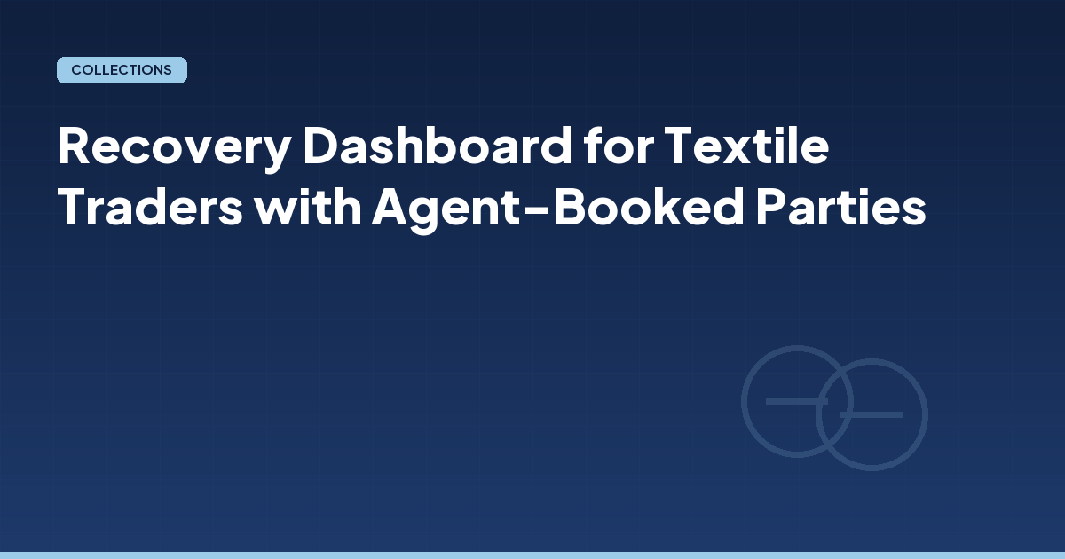 Recovery Dashboard for Textile Traders with Agent-Booked Parties