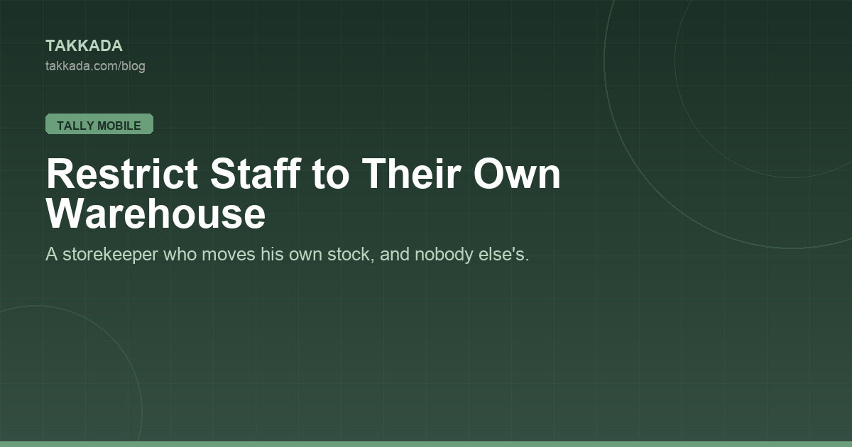Restrict Staff to Their Own Warehouse in Tally
