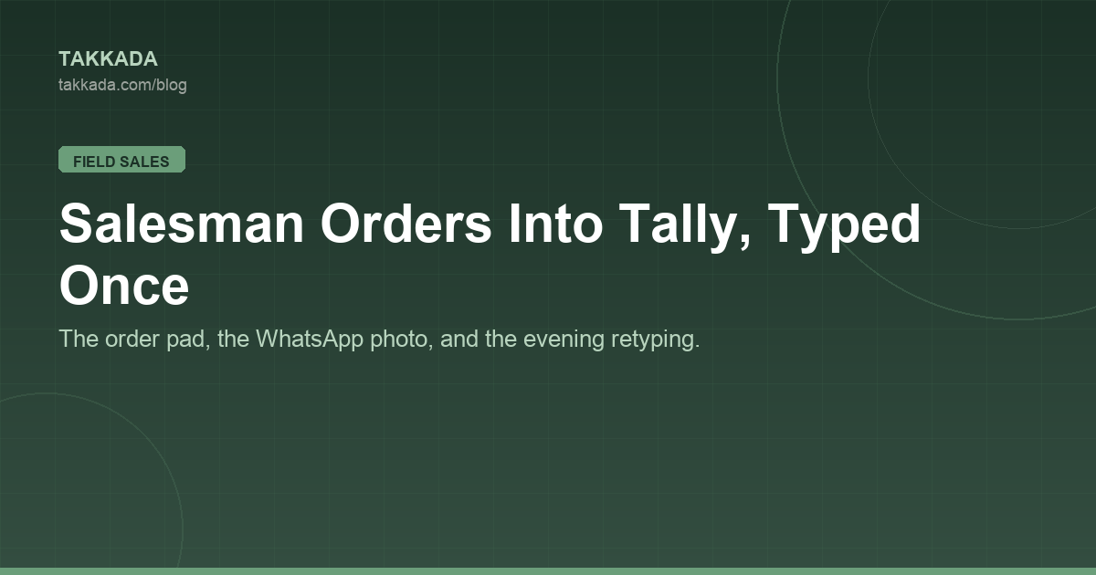 Salesman Order Taking Without Re-Entry: Punch It Once, Into Tally
