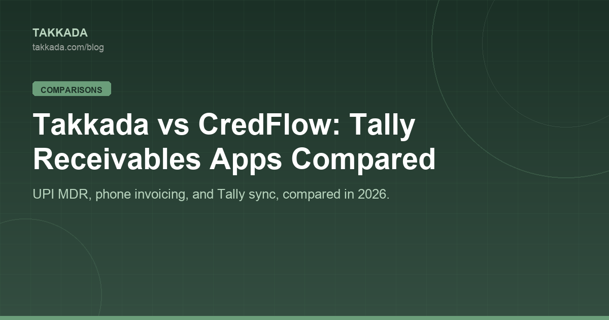 Takkada vs CredFlow: Tally Receivables Apps Compared (2026)