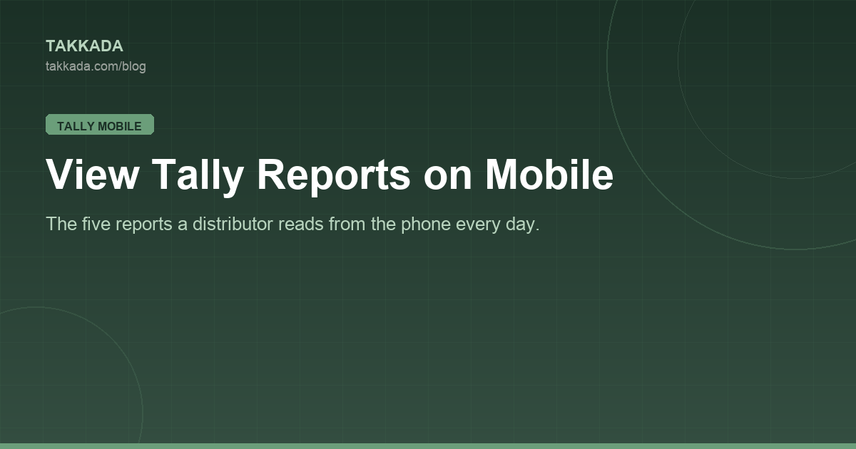 How to View Tally Reports on Mobile (Owner's Guide)