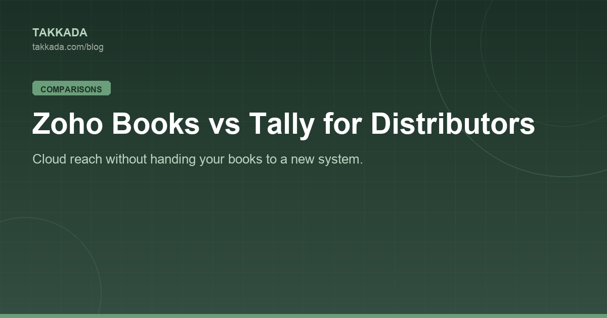 Zoho Books vs Tally for Distributors: Keep Tally, Add Mobile